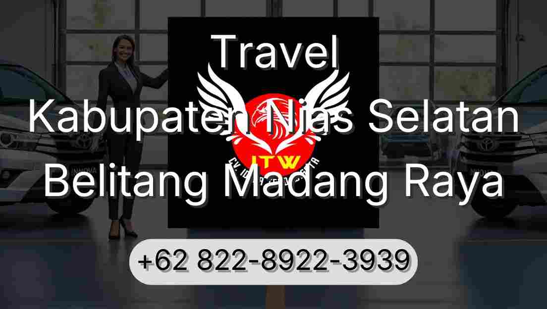 Travel Kabupaten Nias Selatan Belitang Madang Raya