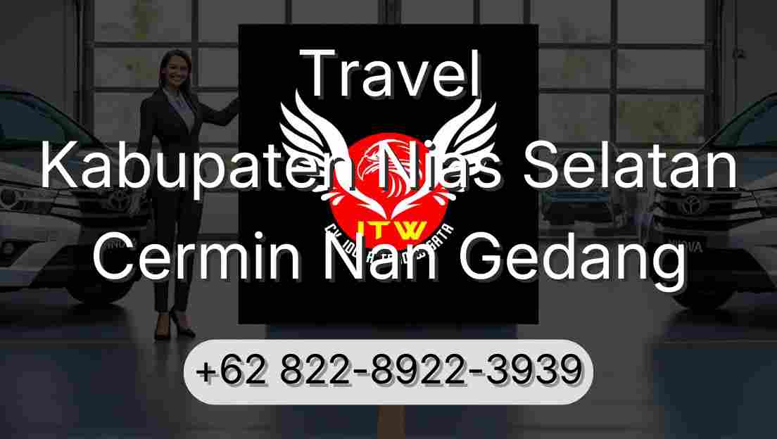 Travel Kabupaten Nias Selatan Cermin Nan Gedang