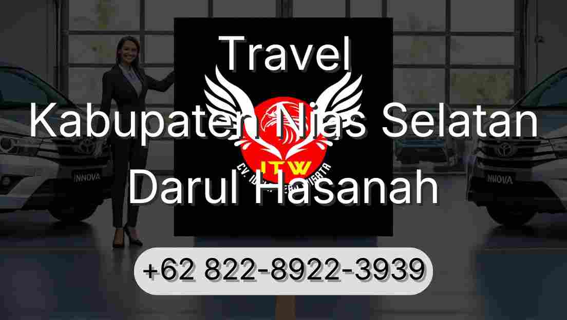 Travel Kabupaten Nias Selatan Darul Hasanah