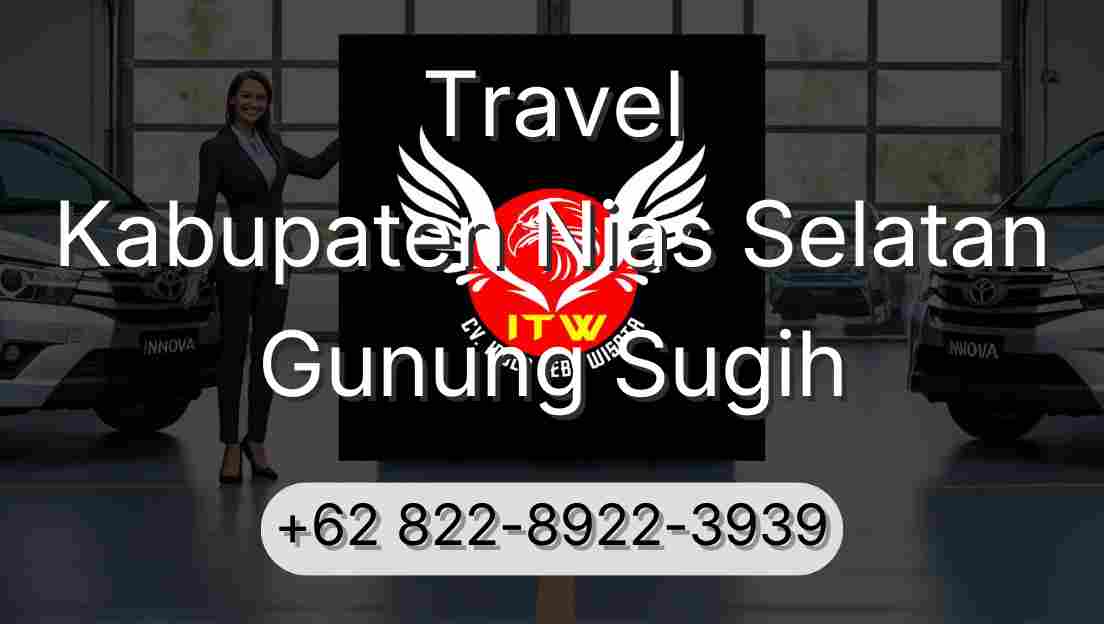 Travel Kabupaten Nias Selatan Gunung Sugih