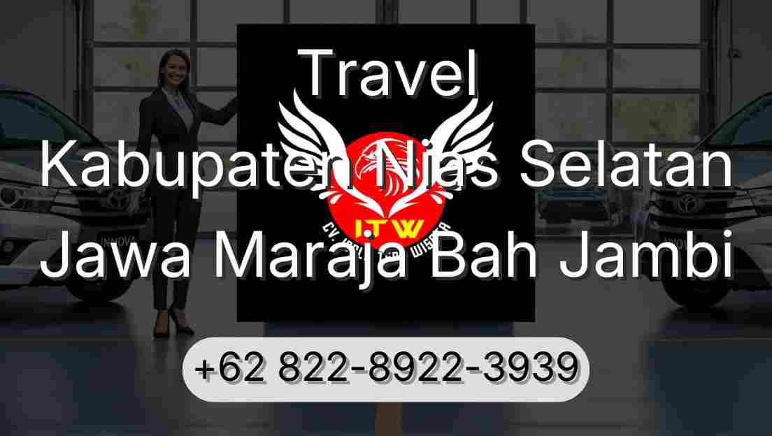 Travel Kabupaten Nias Selatan Jawa Maraja Bah Jambi