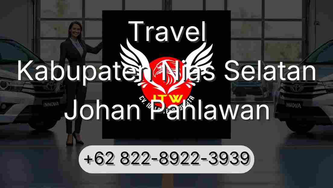 Travel Kabupaten Nias Selatan Johan Pahlawan