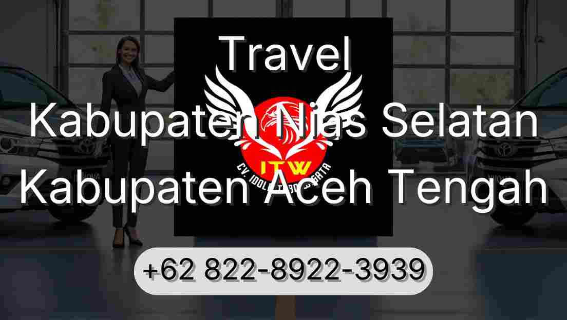 Travel Kabupaten Nias Selatan Kabupaten Aceh Tengah