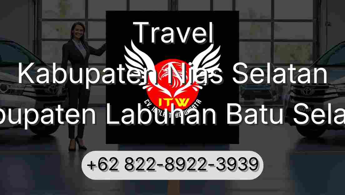 Travel Kabupaten Nias Selatan Kabupaten Labuhan Batu Selatan