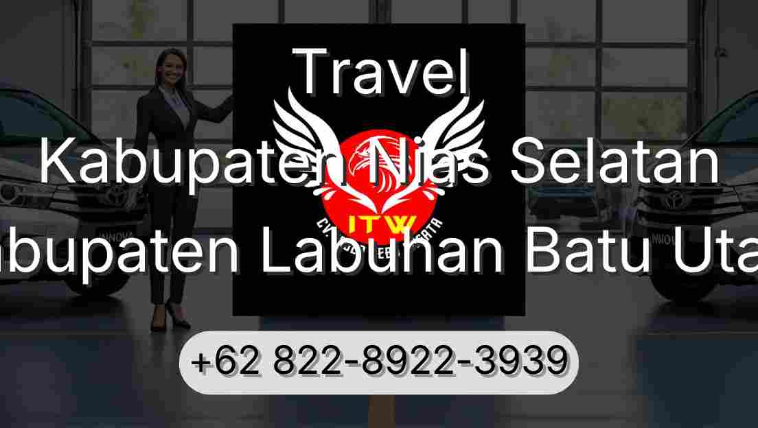 Travel Kabupaten Nias Selatan Kabupaten Labuhan Batu Utara