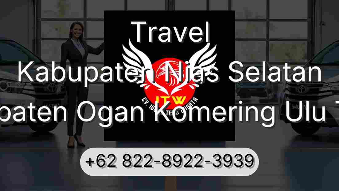 Travel Kabupaten Nias Selatan Kabupaten Ogan Komering Ulu Timur