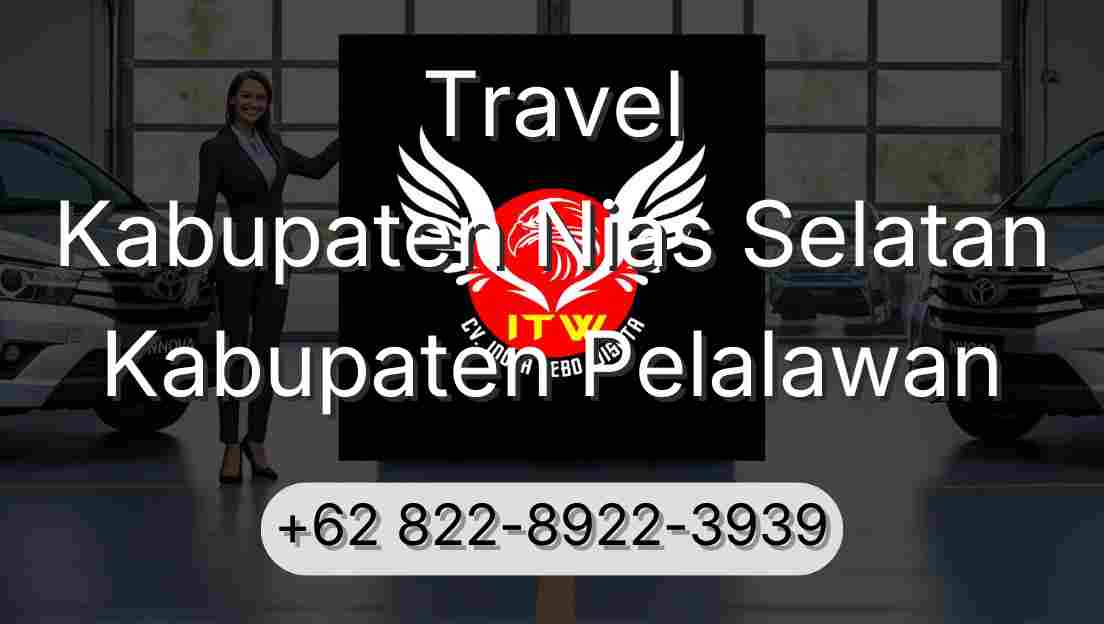Travel Kabupaten Nias Selatan Kabupaten Pelalawan
