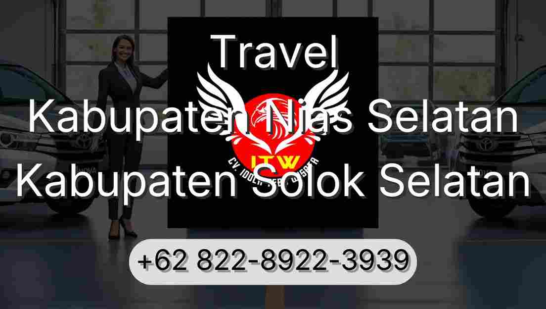 Travel Kabupaten Nias Selatan Kabupaten Solok Selatan