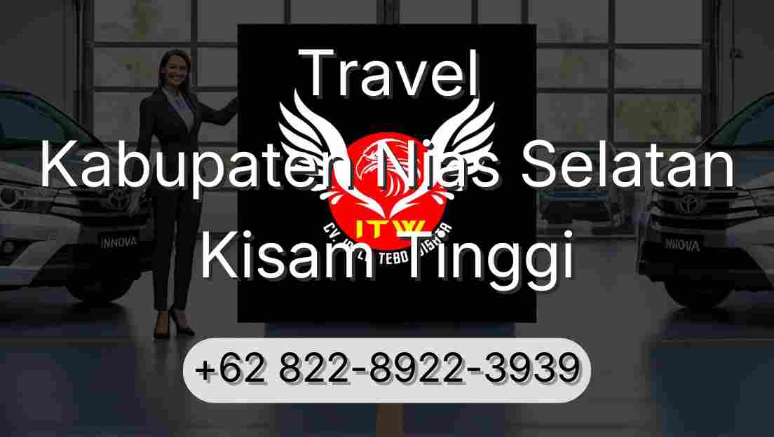 Travel Kabupaten Nias Selatan Kisam Tinggi