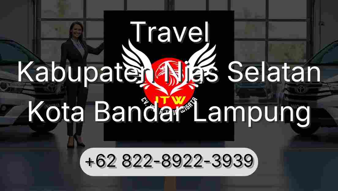 Travel Kabupaten Nias Selatan Kota Bandar Lampung