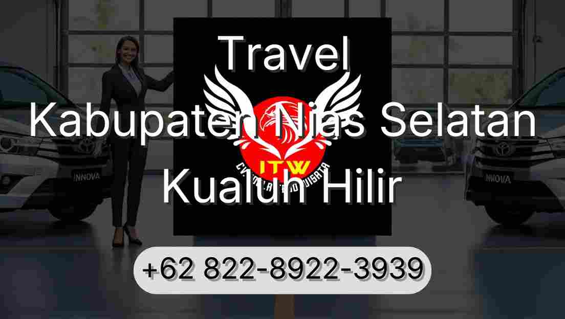 Travel Kabupaten Nias Selatan Kualuh Hilir