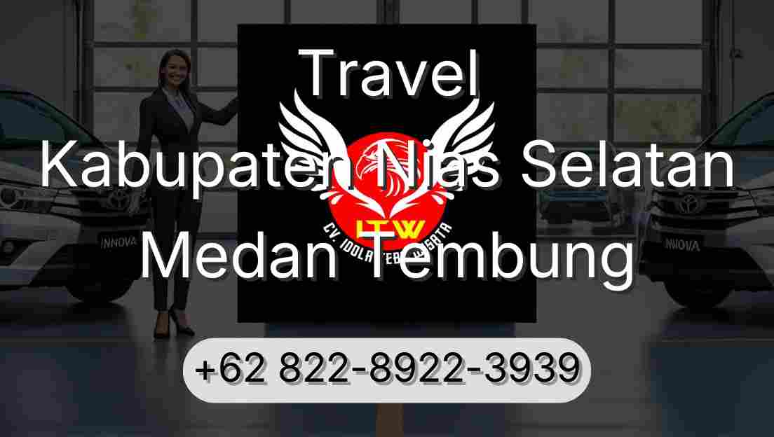 Travel Kabupaten Nias Selatan Medan Tembung