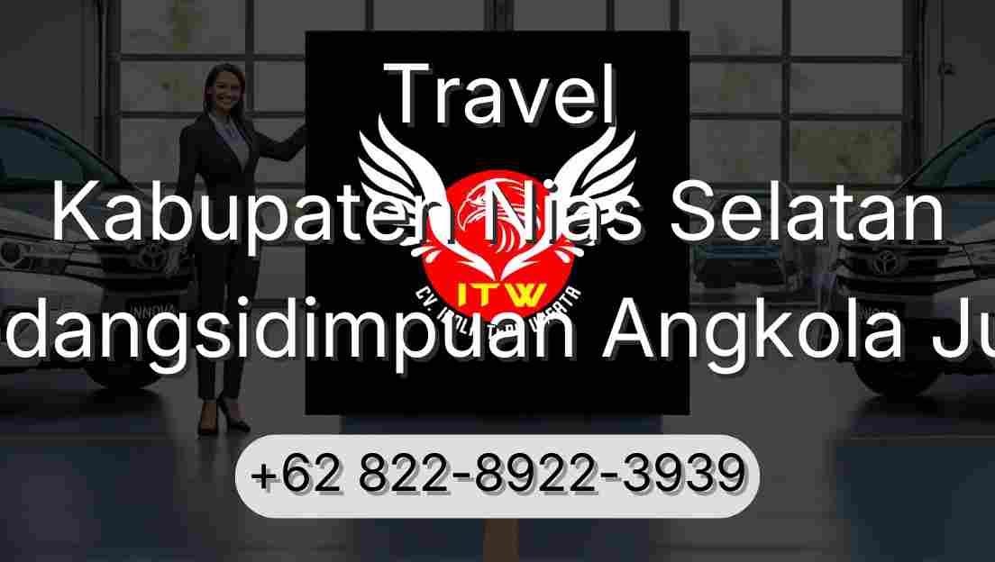 Travel Kabupaten Nias Selatan Padangsidimpuan Angkola Julu