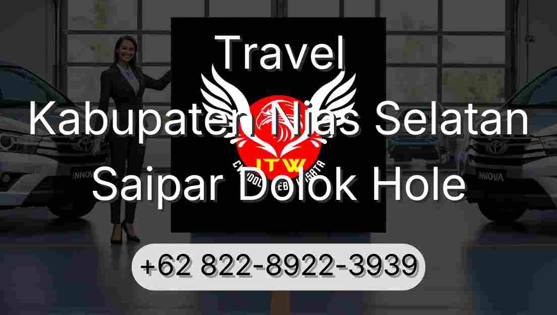 Travel Kabupaten Nias Selatan Saipar Dolok Hole