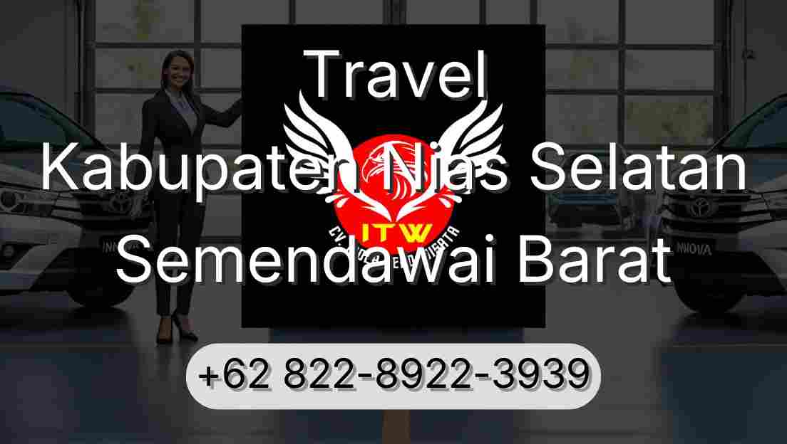 Travel Kabupaten Nias Selatan Semendawai Barat