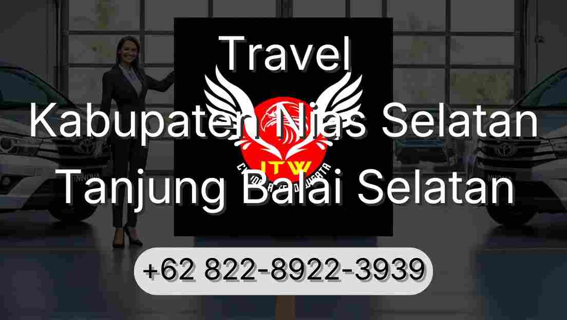 Travel Kabupaten Nias Selatan Tanjung Balai Selatan