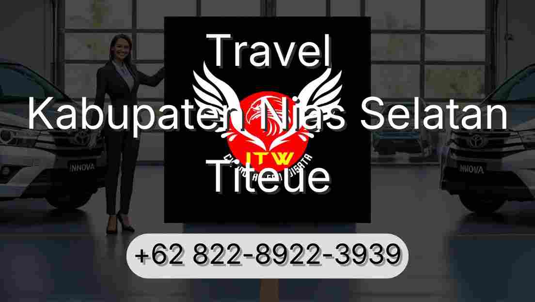 Travel Kabupaten Nias Selatan Titeue