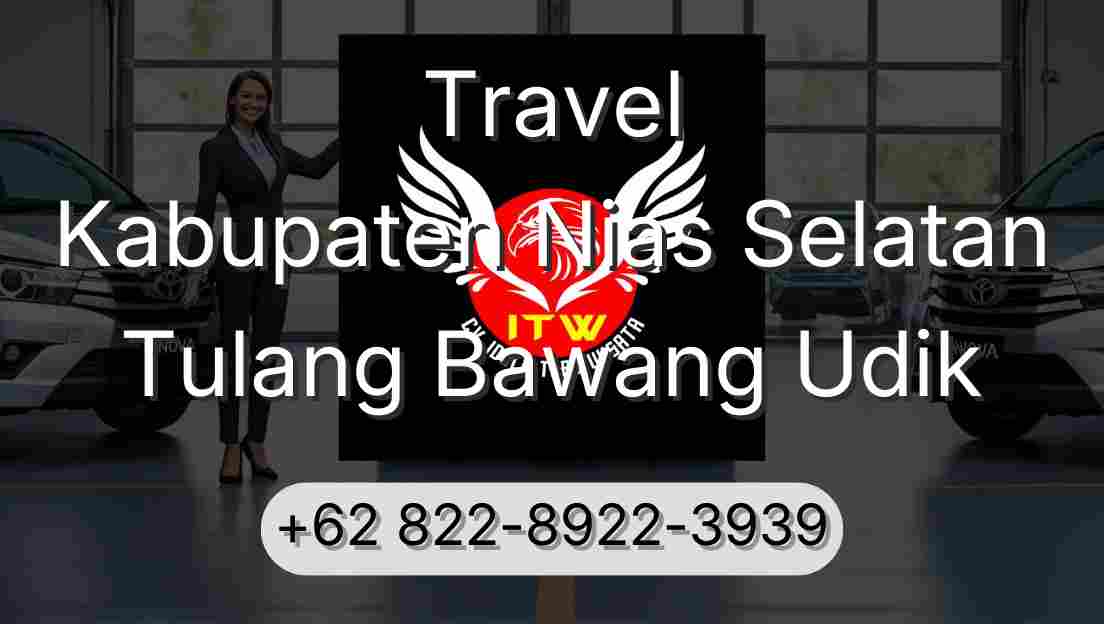 Travel Kabupaten Nias Selatan Tulang Bawang Udik