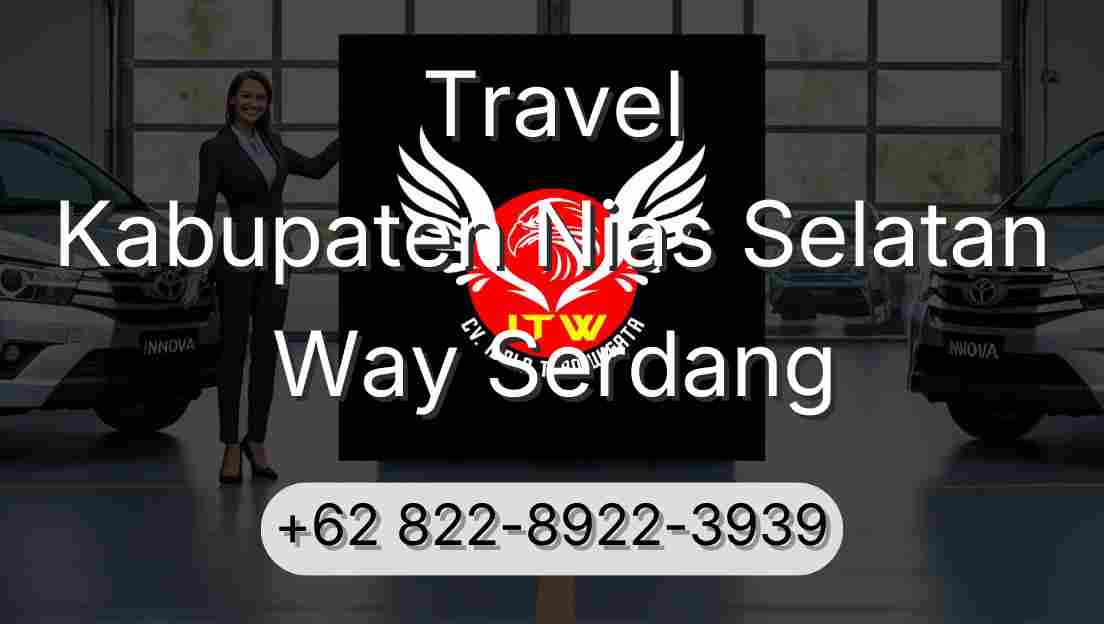 Travel Kabupaten Nias Selatan Way Serdang