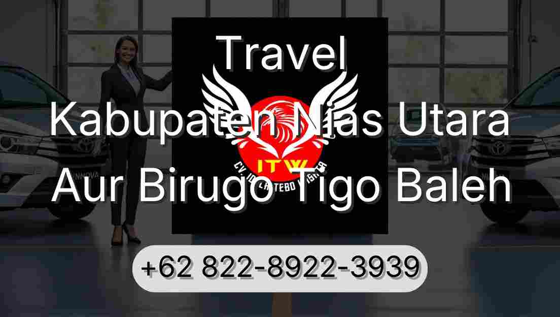 Travel Kabupaten Nias Utara Aur Birugo Tigo Baleh