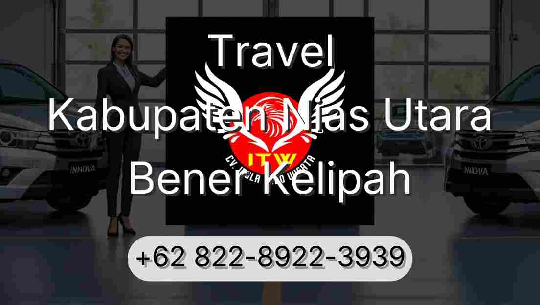 Travel Kabupaten Nias Utara Bener Kelipah