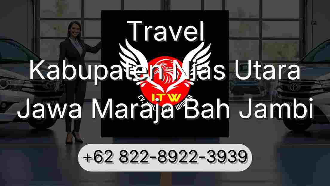 Travel Kabupaten Nias Utara Jawa Maraja Bah Jambi
