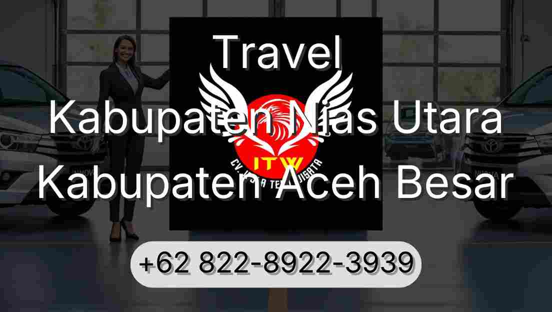 Travel Kabupaten Nias Utara Kabupaten Aceh Besar