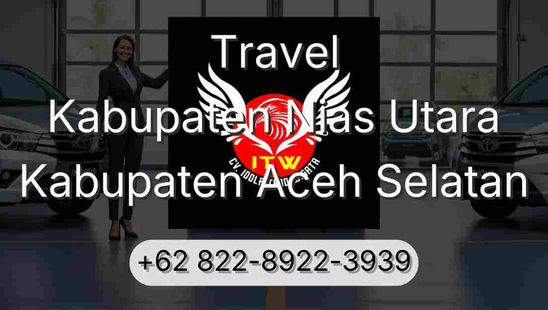 Travel Kabupaten Nias Utara Kabupaten Aceh Selatan