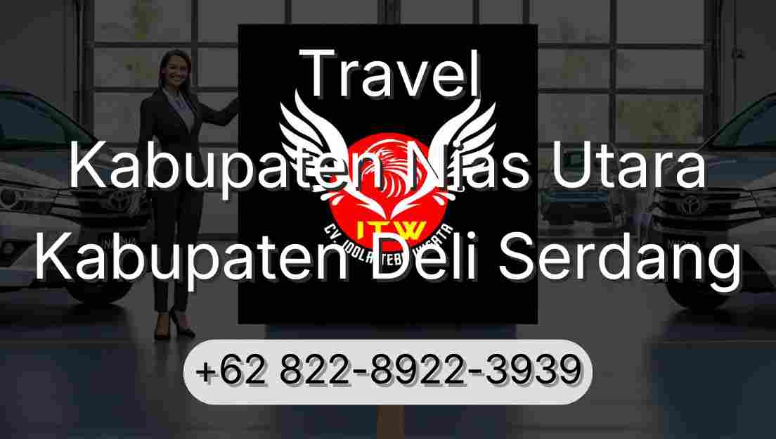 Travel Kabupaten Nias Utara Kabupaten Deli Serdang