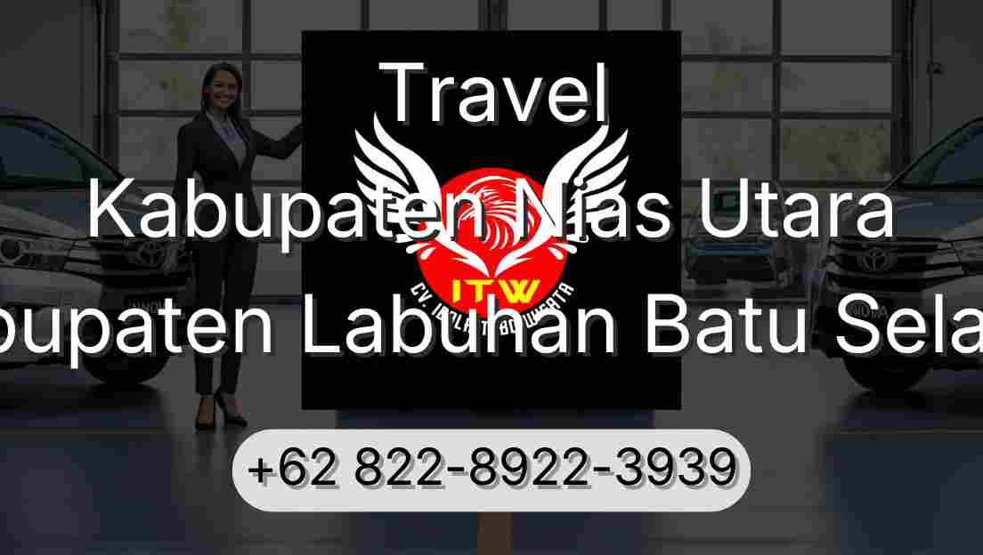 Travel Kabupaten Nias Utara Kabupaten Labuhan Batu Selatan