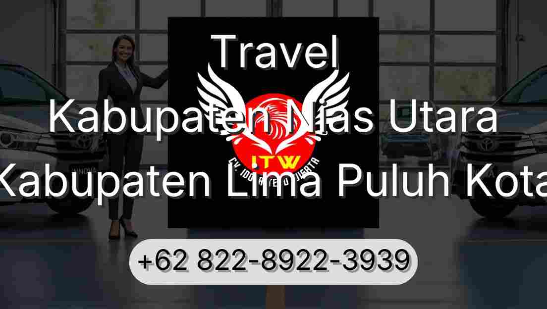 Travel Kabupaten Nias Utara Kabupaten Lima Puluh Kota