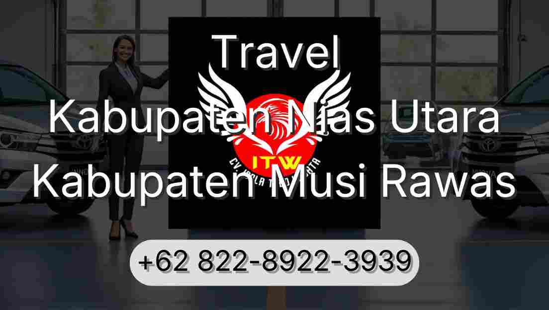 Travel Kabupaten Nias Utara Kabupaten Musi Rawas
