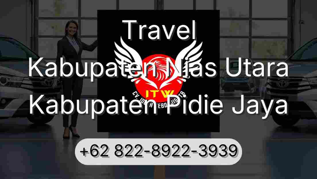 Travel Kabupaten Nias Utara Kabupaten Pidie Jaya