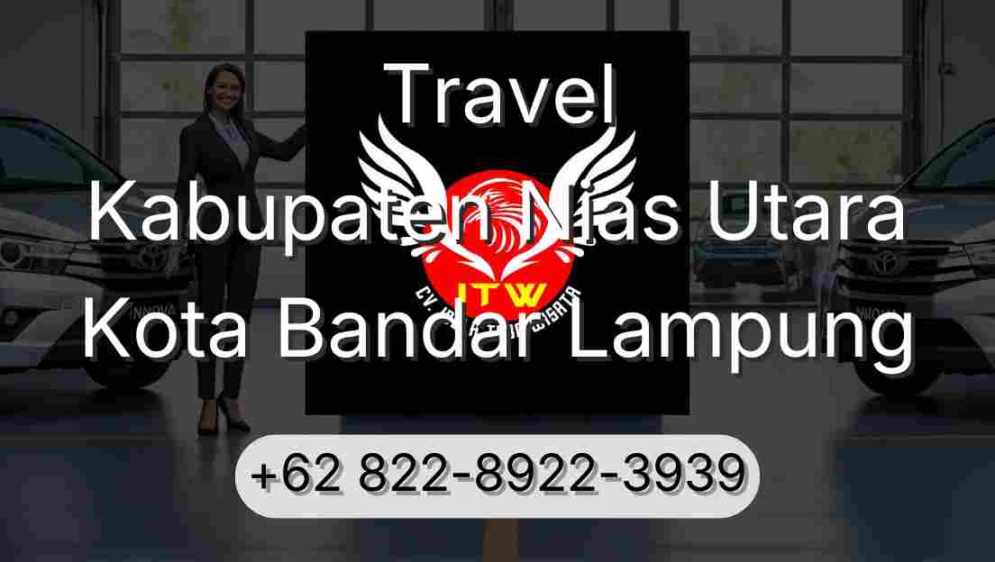 Travel Kabupaten Nias Utara Kota Bandar Lampung