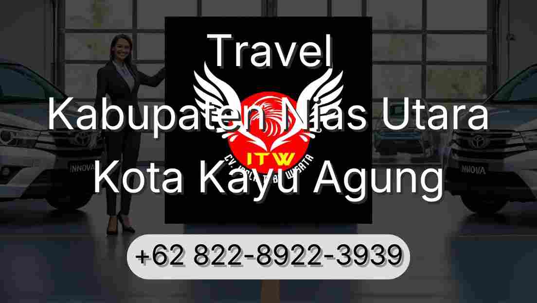 Travel Kabupaten Nias Utara Kota Kayu Agung