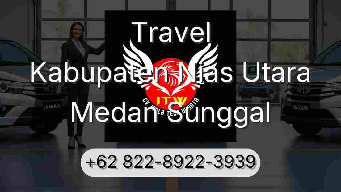 Travel Kabupaten Nias Utara Medan Sunggal