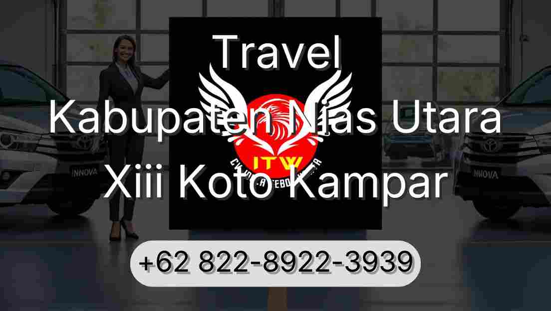 Travel Kabupaten Nias Utara Xiii Koto Kampar
