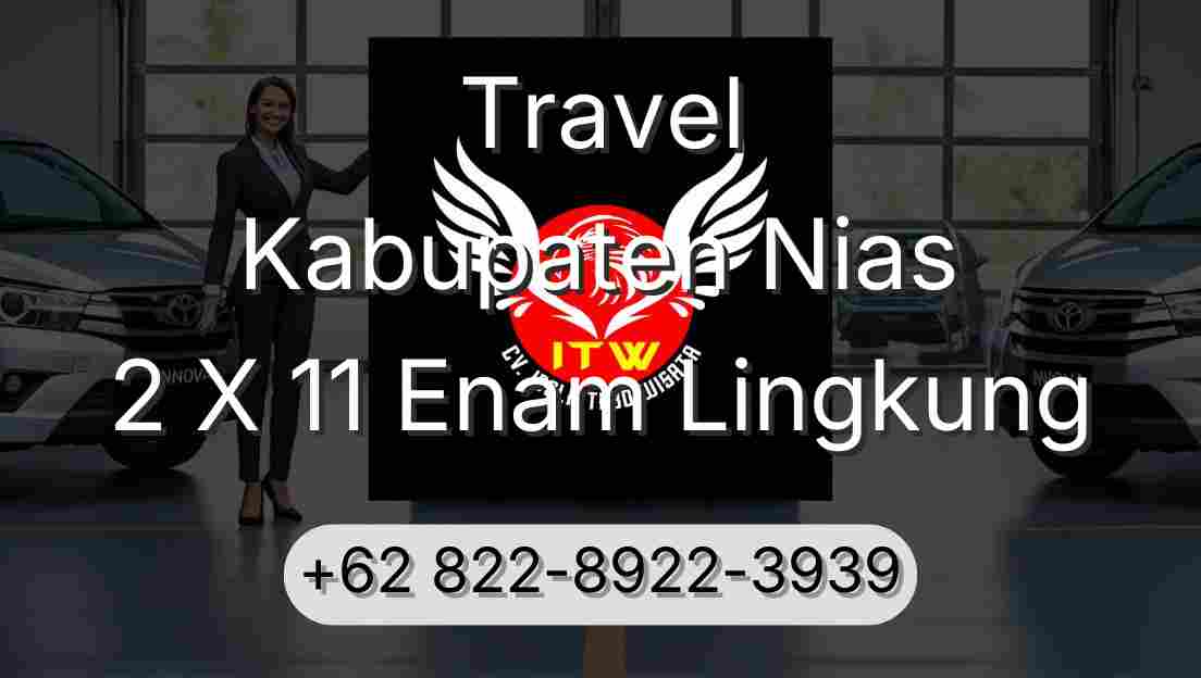 Travel Kabupaten Nias 2 X 11 Enam Lingkung
