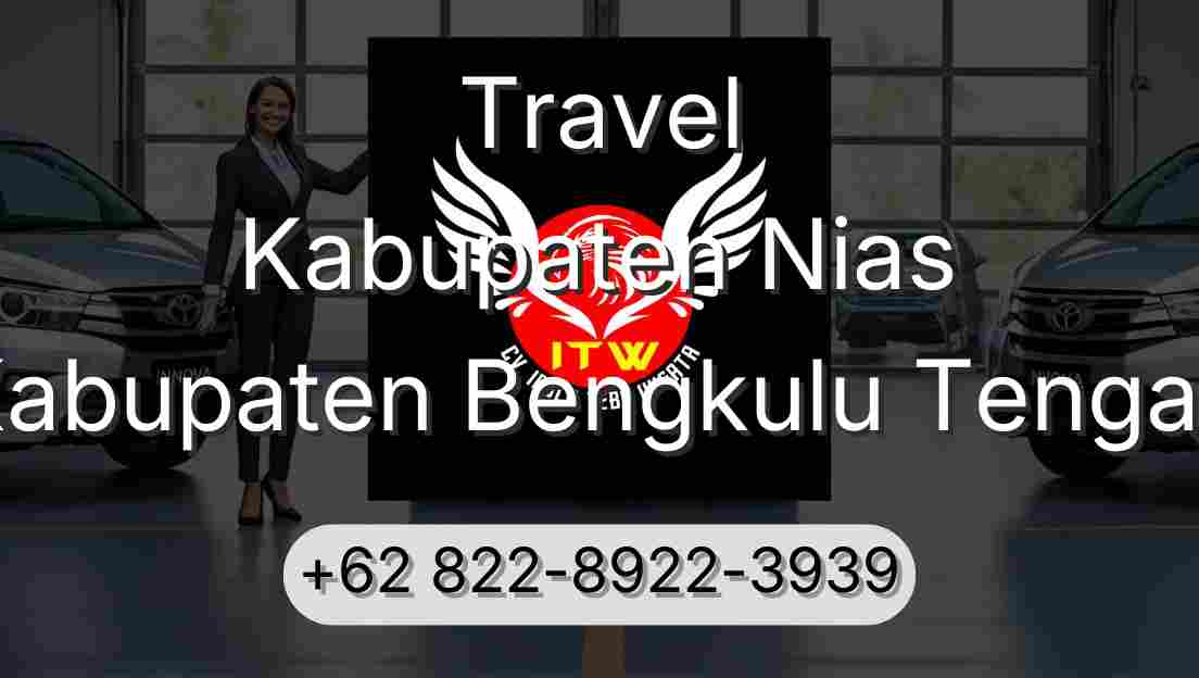 Travel Kabupaten Nias Kabupaten Bengkulu Tengah