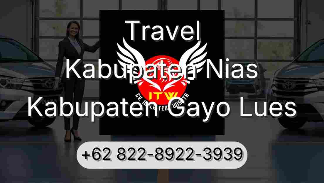 Travel Kabupaten Nias Kabupaten Gayo Lues