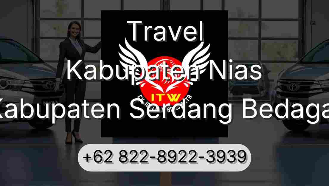 Travel Kabupaten Nias Kabupaten Serdang Bedagai