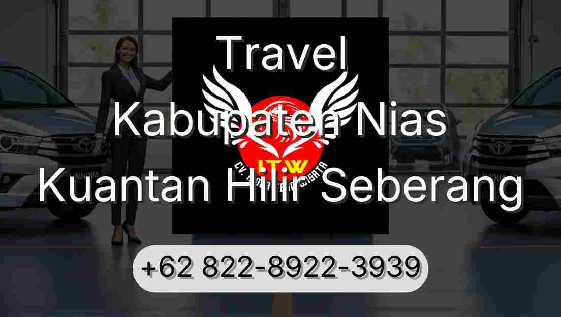 Travel Kabupaten Nias Kuantan Hilir Seberang