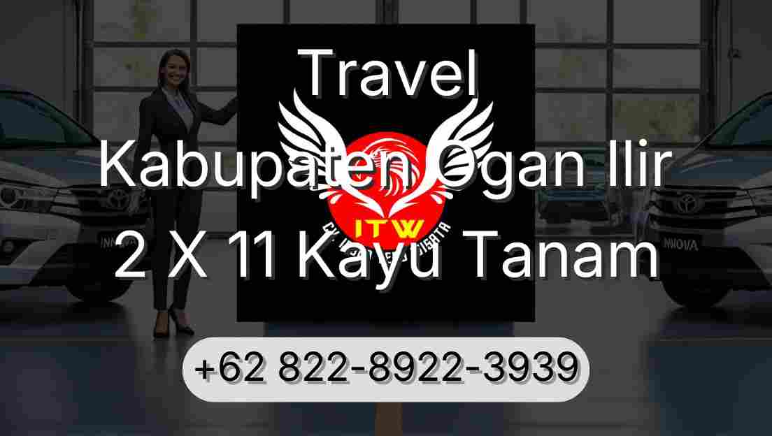 Travel Kabupaten Ogan Ilir 2 X 11 Kayu Tanam