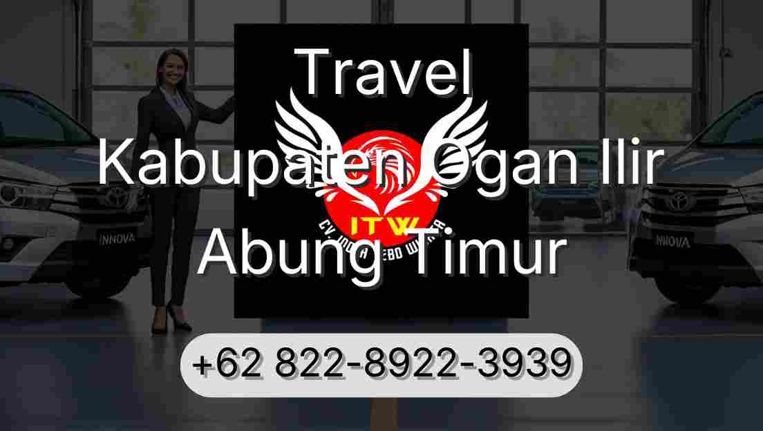 Travel Kabupaten Ogan Ilir Abung Timur