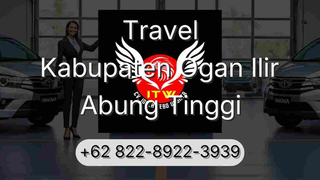 Travel Kabupaten Ogan Ilir Abung Tinggi