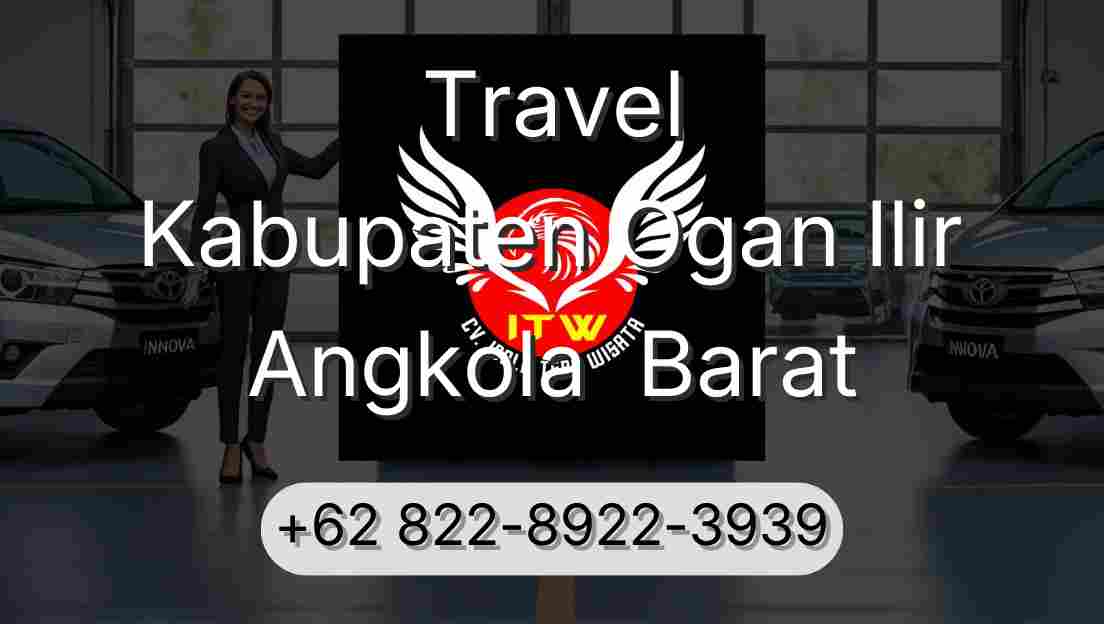 Travel Kabupaten Ogan Ilir Angkola  Barat
