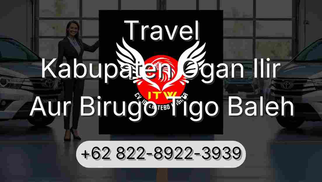 Travel Kabupaten Ogan Ilir Aur Birugo Tigo Baleh
