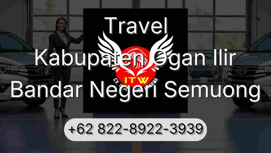 Travel Kabupaten Ogan Ilir Bandar Negeri Semuong