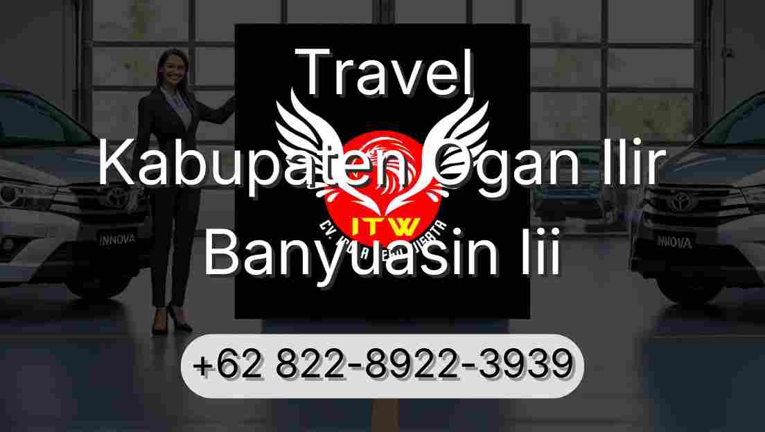 Travel Kabupaten Ogan Ilir Banyuasin Iii