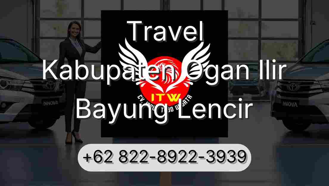 Travel Kabupaten Ogan Ilir Bayung Lencir